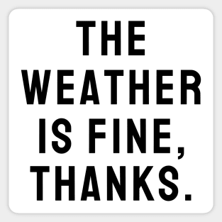 Tall People The Weather Is Fine Thanks Sticker